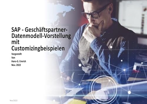 SAP - Business Partner -Datenmodell mit Customizing Beispielen: SAP BUSINESS PARTNER SAP - Business Partner -Datenmodell mit Customizing Beispielen: SAP BUSINESS PARTNER