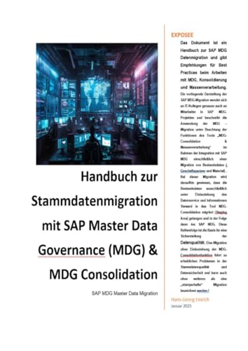 SAP Master Data Governance (MDG) – Stammdatenmigration: SAP MDG Datenmigration & Consolidation mit SAP DQM - Best Practices Handbuch mit ... Practices Handbuch mit Anwendungsbeispielen von epubli