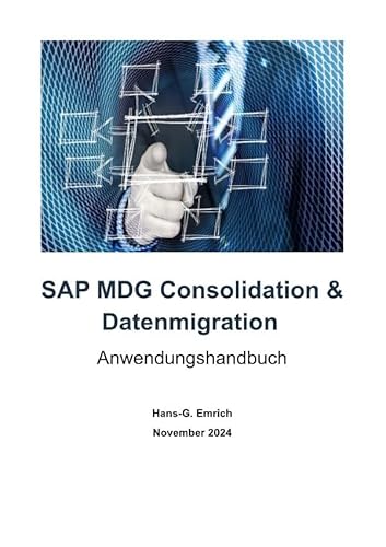 SAP Master Data Governance – Consolidation für die Datenmigration - Best Practices Handbuch mit Anwendungsbeispielen: SAP Master Data Governance und ... Practices Handbuch mit Anwendungsbeispielen SAP Master Data Governance – Consolidation für die Datenmigration - Best Practices Handbuch mit Anwendungsbeispielen: SAP Master Data Governance und ... Practices Handbuch mit Anwendungsbeispielen von epubli