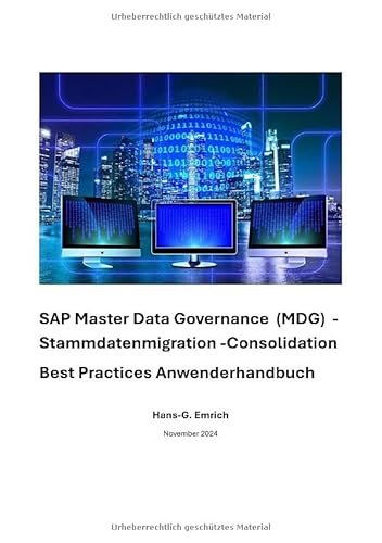 SAP Master Data Governance – Datenmigration & Consolidation - Best Practices Handbuch mit Anwendungsbeispielen: SAP MDG Datenmigration & ... Practices Handbuch mit Anwendungsbeispielen SAP Master Data Governance – Datenmigration & Consolidation - Best Practices Handbuch mit Anwendungsbeispielen: SAP MDG Datenmigration & ... Practices Handbuch mit Anwendungsbeispielen von epubli