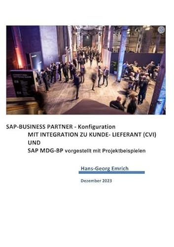 SAP S/4HANA Business Partner Customizing-Handbuch zu Kunde/Lieferant Integration (CVI): SAP Business Partner Integration mit Customer/Vendor-Integration (CVI) und Customizing von epubli