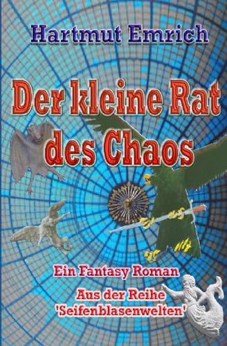 Der kleine Rat des Chaos (Seifenblasenwelten, Band 5) von Independently published