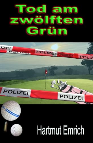 Tod am zwöften Grün (Ralf Kempel Krimis, Band 10)