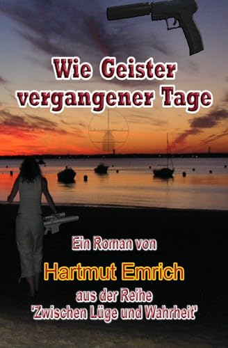 Wie Geister vergangener Tage (Zwischen Lüge und Wahrheit, Band 3) von Independently published