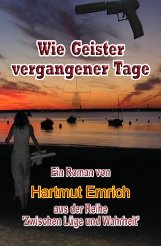 Wie Geister vergangener Tage (Zwischen Lüge und Wahrheit, Band 3)