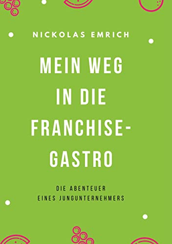 Mein Weg in die Franchise-Gastro: Die Abenteuer eines Jungunternehmers von Infinitas