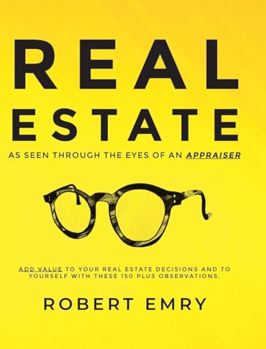 REAL ESTATE as seen through the eyes of an Appraiser von Palmetto Publishing