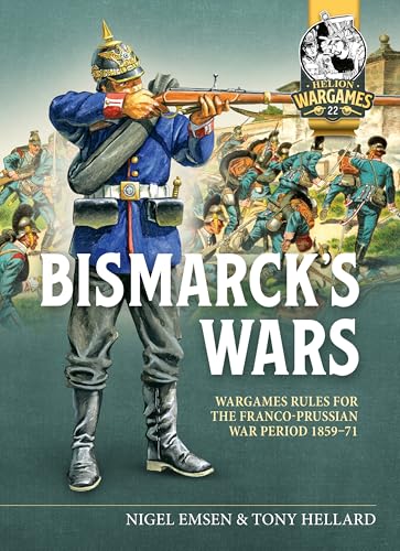 Bismarck's War: Wargaming Rules for the Franco-prussian War, 1870-1871 (Helion Wargames, Band 22) von Helion & Company