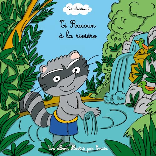 Ti Racoun à la rivière Ti Racoun à la rivière von CARAIBÉDITIONS