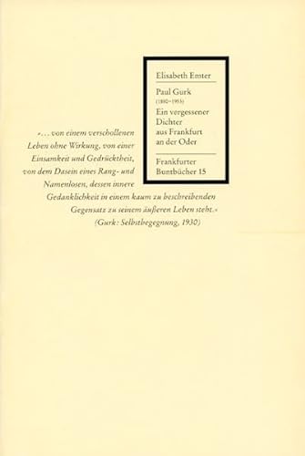 Paul Gurk (1880–1953): Ein vergessener Dichter aus Frankfurt an der Oder (Frankfurter Buntbücher) von Verlag für Berlin-Brandenburg
