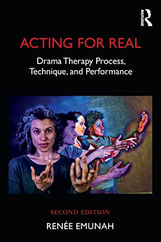 Acting For Real: Drama Therapy Process, Technique, And Performance von Routledge