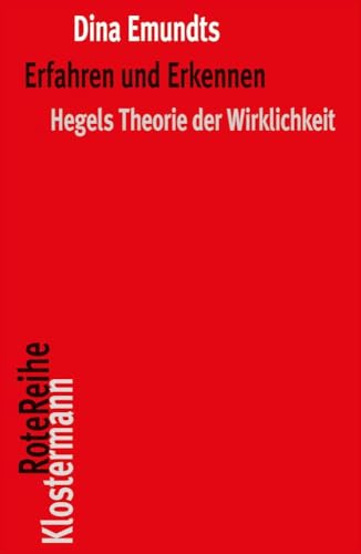 Erfahren und Erkennen: Hegels Theorie der Wirklichkeit (Klostermann RoteReihe) von Klostermann Vittorio GmbH