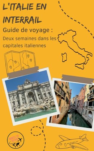 Guide de voyage : L'Italie en Interrail: Deux semaines dans les capitales italiennes clé-en-main von BoD – Books on Demand – Frankreich