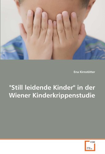 Still leidende Kinder in der Wiener Kinderkrippenstudie von VDM Verlag Dr. Müller
