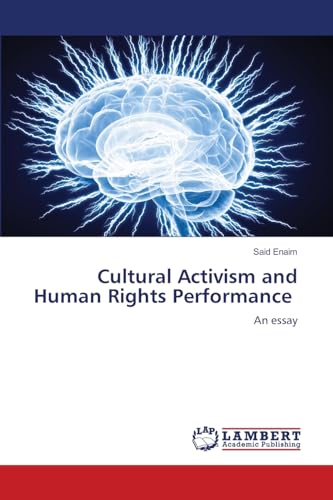 Cultural Activism and Human Rights Performance: An essay von LAP LAMBERT Academic Publishing