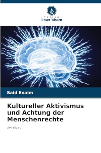 Kultureller Aktivismus und Achtung der Menschenrechte: Ein Essay von Verlag Unser Wissen