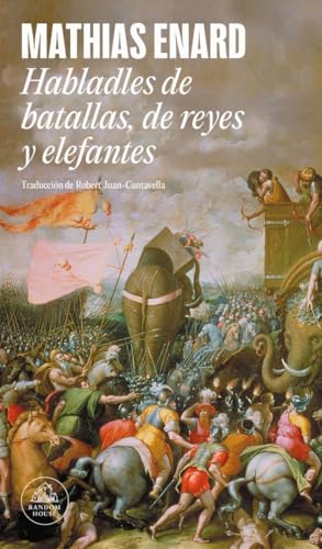 Habladles de batallas, de reyes y elefantes (Random House) von Random House