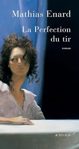 La Perfection du tir La Perfection du tir von Actes Sud