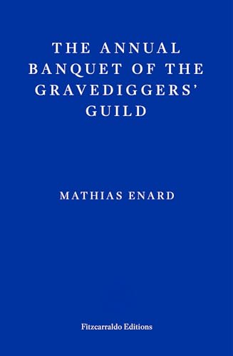 The Annual Banquet of the Gravediggers' Guild von Fitzcarraldo Editions