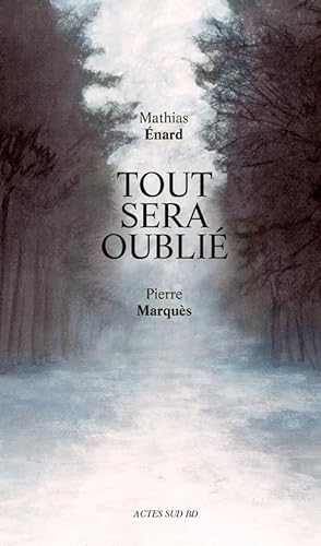 Tout sera oublie Tout sera oublie von Actes Sud