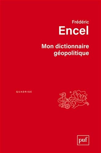 Mon dictionnaire géopolitique: Édition augmentée