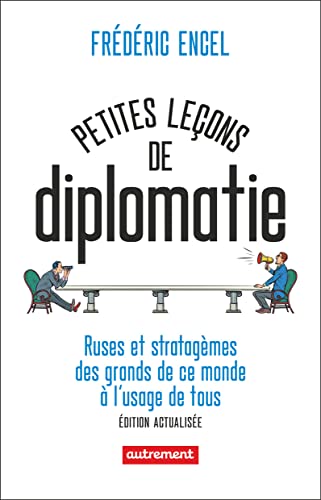 Petites leçons de diplomatie: Ruses et stratagèmes des grands de ce monde à l'usage de tous von AUTREMENT