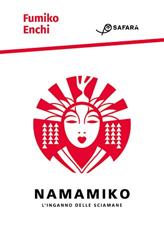 Namamiko. L'inganno delle sciamane von Safarà Editore