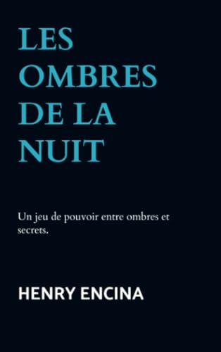 Les Ombres de la nuit: Un jeu de pouvoir entre ombres et secrets. von Bookmundo