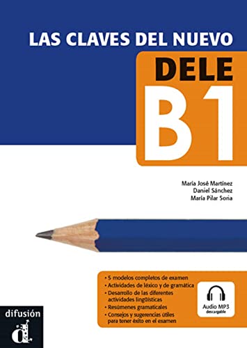 Las claves del nuevo DELE B1: Las claves del nuevo DELE B1 (Las claves, DELE B1)