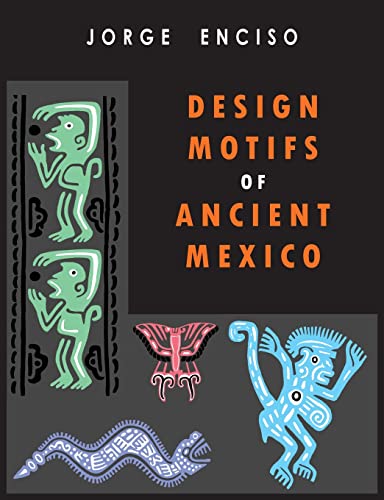 Design Motifs of Ancient Mexico: For Tattoo Artists and Graphic Desigers: For Tatoo Artists and Graphic Desigers von Albatross Publishers
