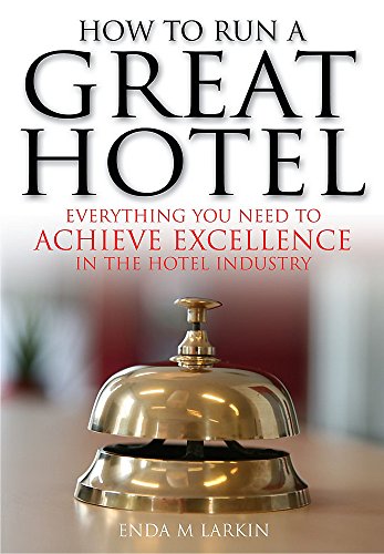 How to Run a Great Hotel: Everything you need to achieve excellence in the hotel industry How to Run a Great Hotel: Everything you need to achieve excellence in the hotel industry