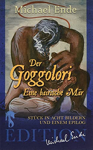 Der Goggolori: Eine bairische Mär