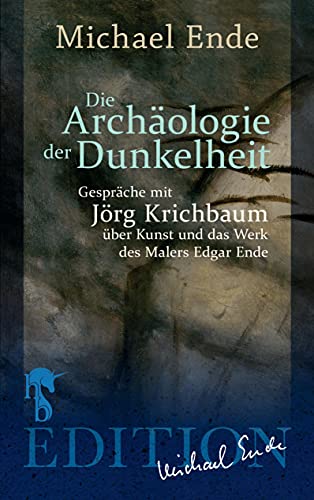 Die Archäologie der Dunkelheit: Gespräche über Kunst und das Werk des Malers Edgar Ende von hockebooks