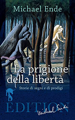 La Prigione della Libertà: Storie di segni e di prodigi