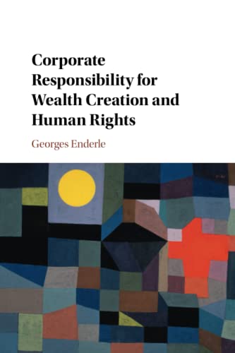 Corporate Responsibility for Wealth Creation and Human Rights