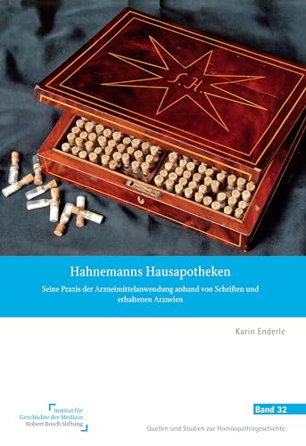 Hahnemanns Hausapotheken: Seine Praxis der Arzneimittelanwendung anhand von Schriften und erhaltenen Arzneien Hahnemanns Hausapotheken: Seine Praxis der Arzneimittelanwendung anhand von Schriften und erhaltenen Arzneien von KVC Verlag