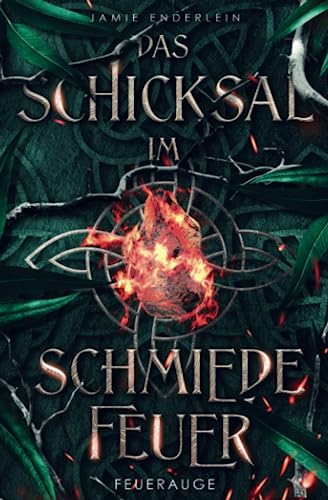 Das Schicksal im Schmiedefeuer: Feuerauge
