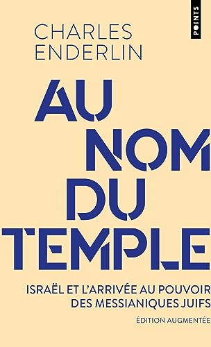 Au nom du temple: Israël et larrivée au pouvoir des juifs messianiques