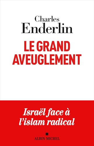 Le Grand Aveuglement (édition 2024): Israël face à l'islam radical