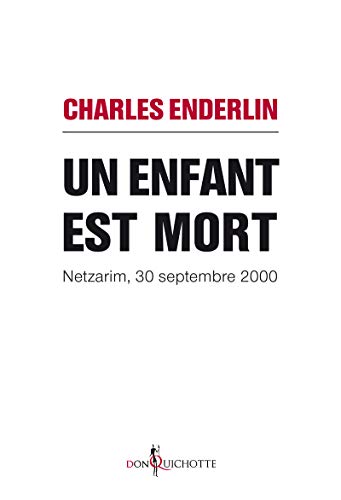 Un enfant est mort: Netzarim, 30 septembre 2000