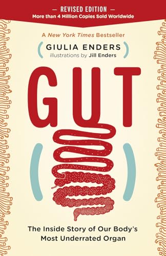 Gut: The Inside Story of Our Body's Most Underrated Organ