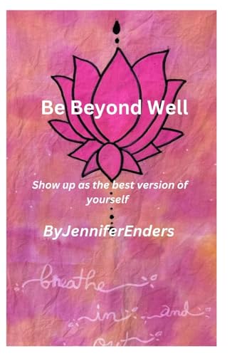 Be Beyond Well: Show up as the best version of yourself von Blurb