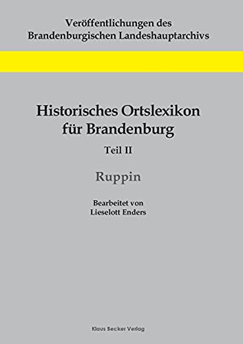 Historisches Ortslexikon für Brandenburg, Teil II, Ruppin