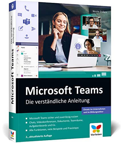 Microsoft Teams: Die verständliche Anleitung. Über 450 Seiten, komplett in Farbe von Vierfarben