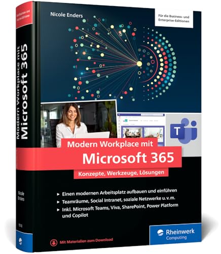 Modern Workplace mit Microsoft 365: Konzepte, Werkzeuge und Lösungen. Ihr Weg zum Modern Workplace. Inkl. Microsoft Teams von Rheinwerk Computing