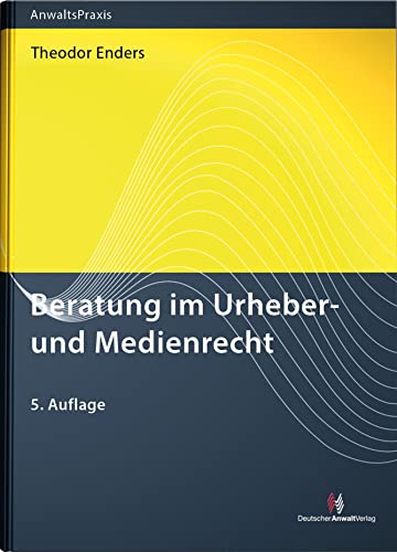 Beratung im Urheber- und Medienrecht (AnwaltsPraxis) von Deutscher Anwaltverlag Gm