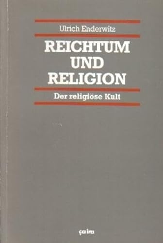 Reichtum und Religion: Der religiöse Kult [Bd. 2]