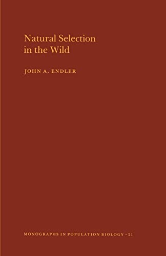 Natural Selection in the Wild. (MPB-21) (Monographs in Population Biology, No 21) von Princeton University Press