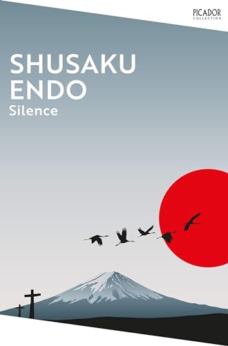 Silence: by Shusaku Endo (Picador Collection, Band 128) von Picador