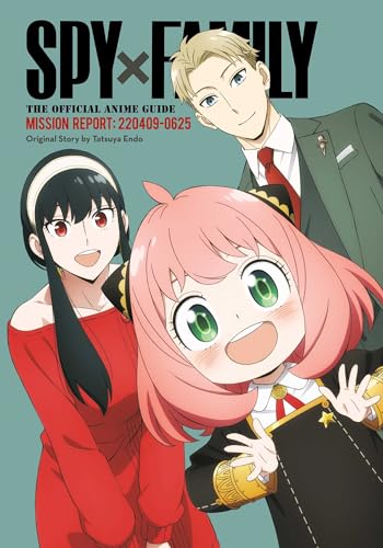 Spy x Family: The Official Anime Guide―Mission Report: 220409-0625 (Spy X Family: the Official Anime Guides, 1, Band 1) von Viz LLC